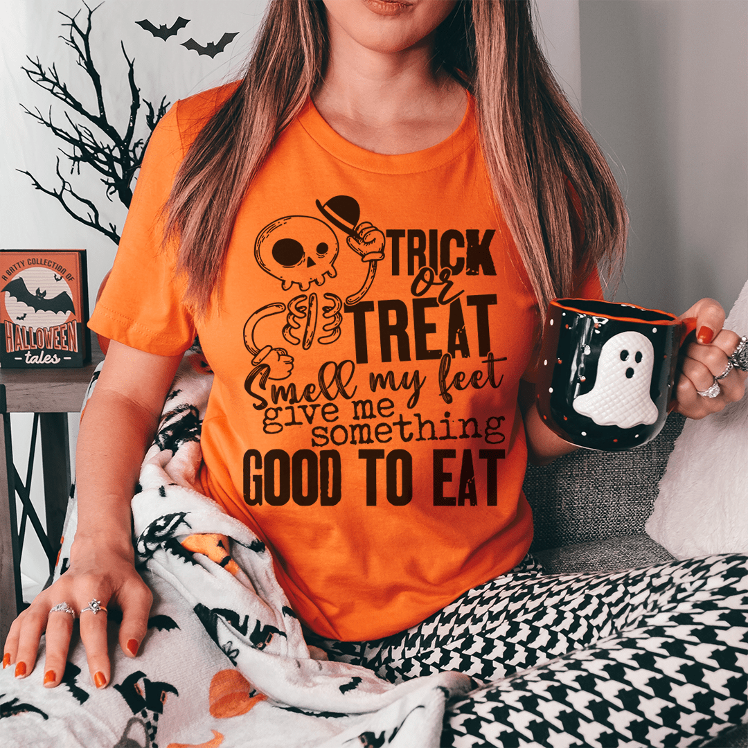 Trick Or Treat Smell My Feet Give Me Something Good To Eat Tee by shopmerchmallow