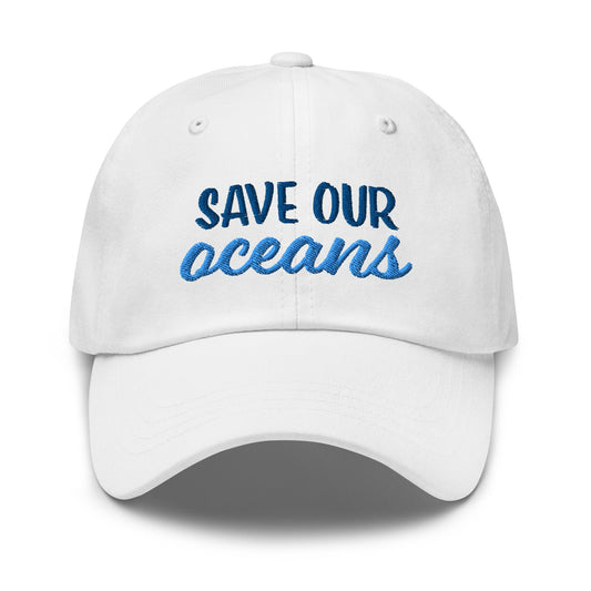 Save Our Oceans Dad Hat by Tropical Seas Clothing