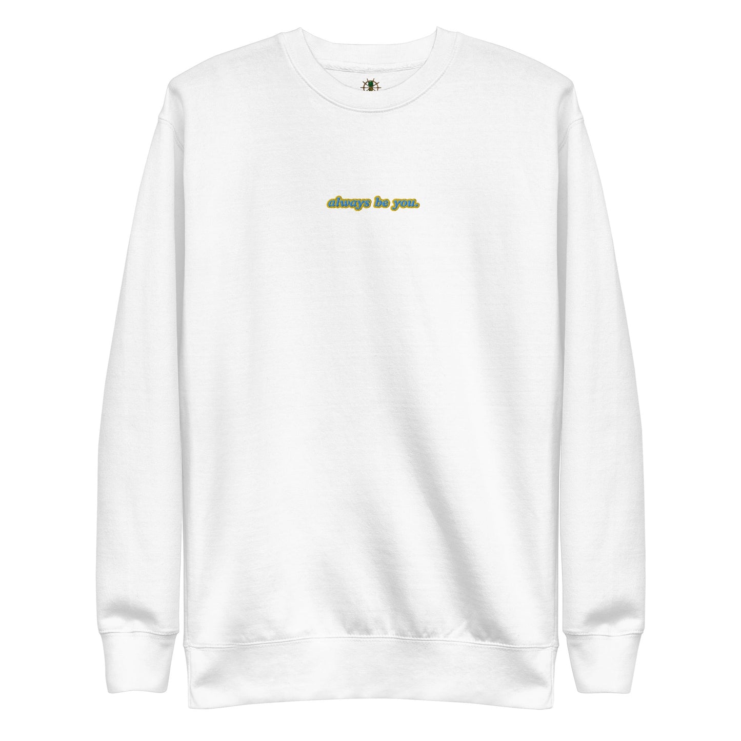 Women's Premium Always Be You Sweatshirt by Tropical Seas Clothing