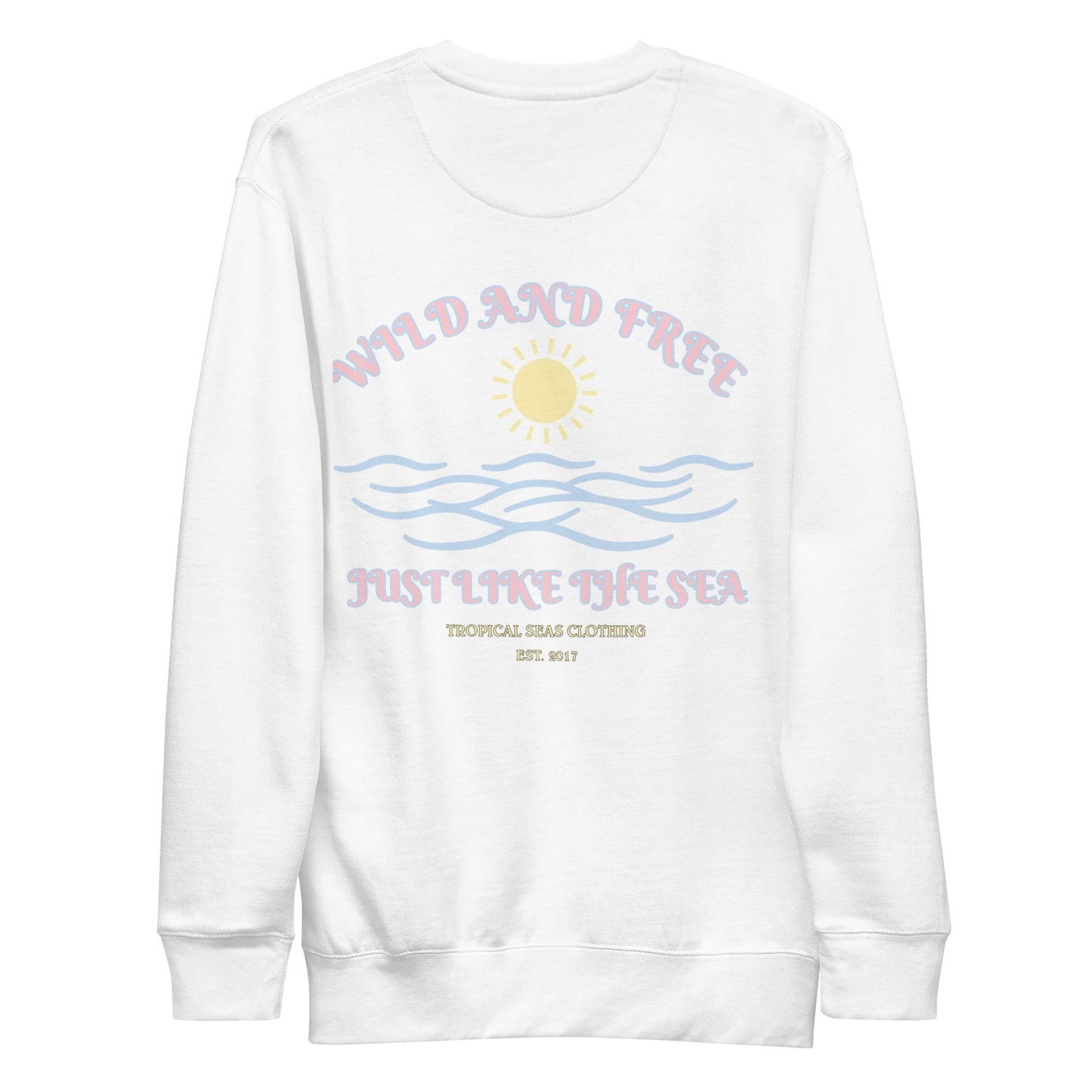 Women's Positive Wild and Free Sweatshirt by Tropical Seas Clothing