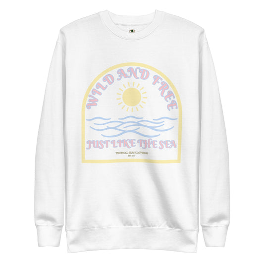 Women's Positive Wild and Free Sweatshirt by Tropical Seas Clothing