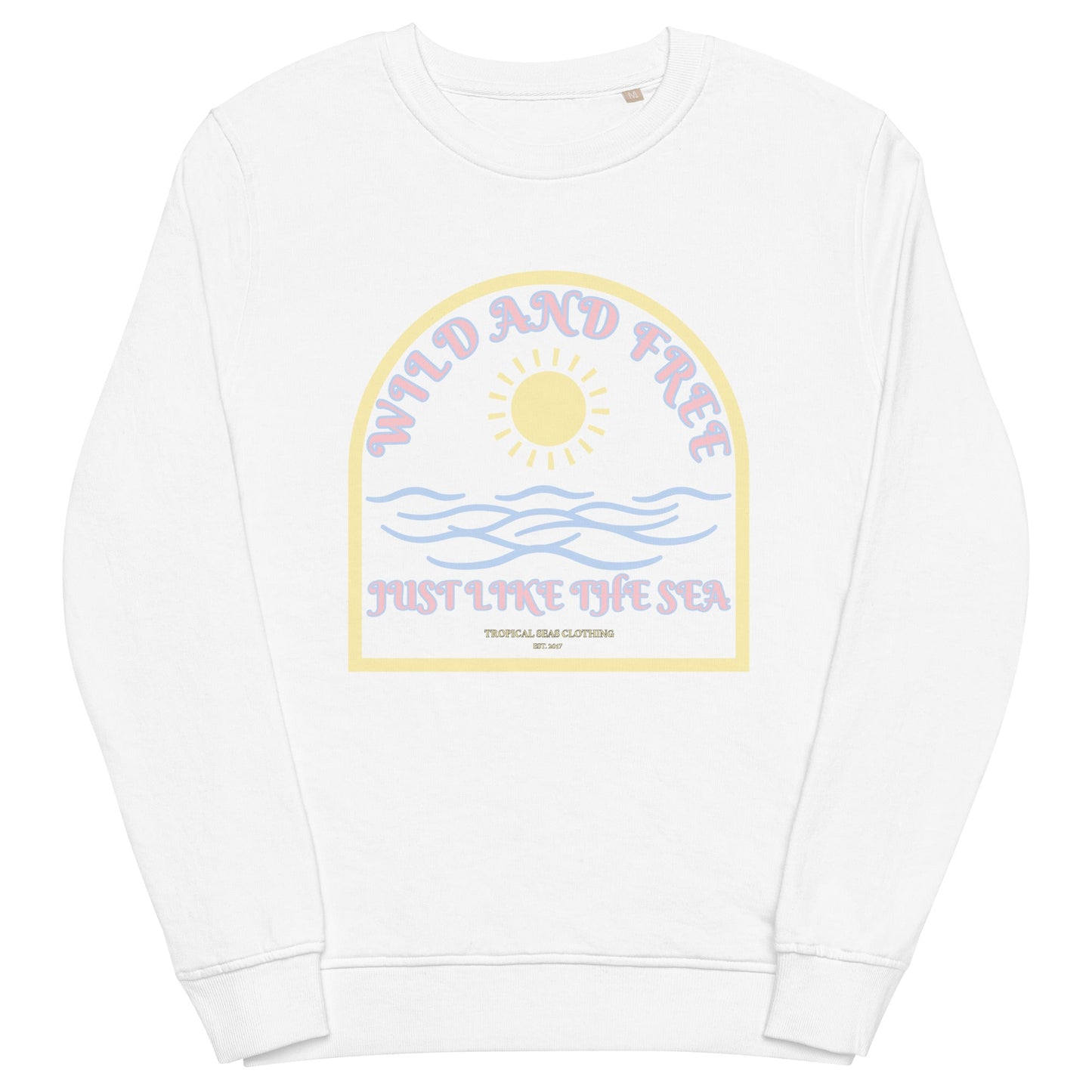 Women's Wild and Free organic sweatshirt by Tropical Seas Clothing