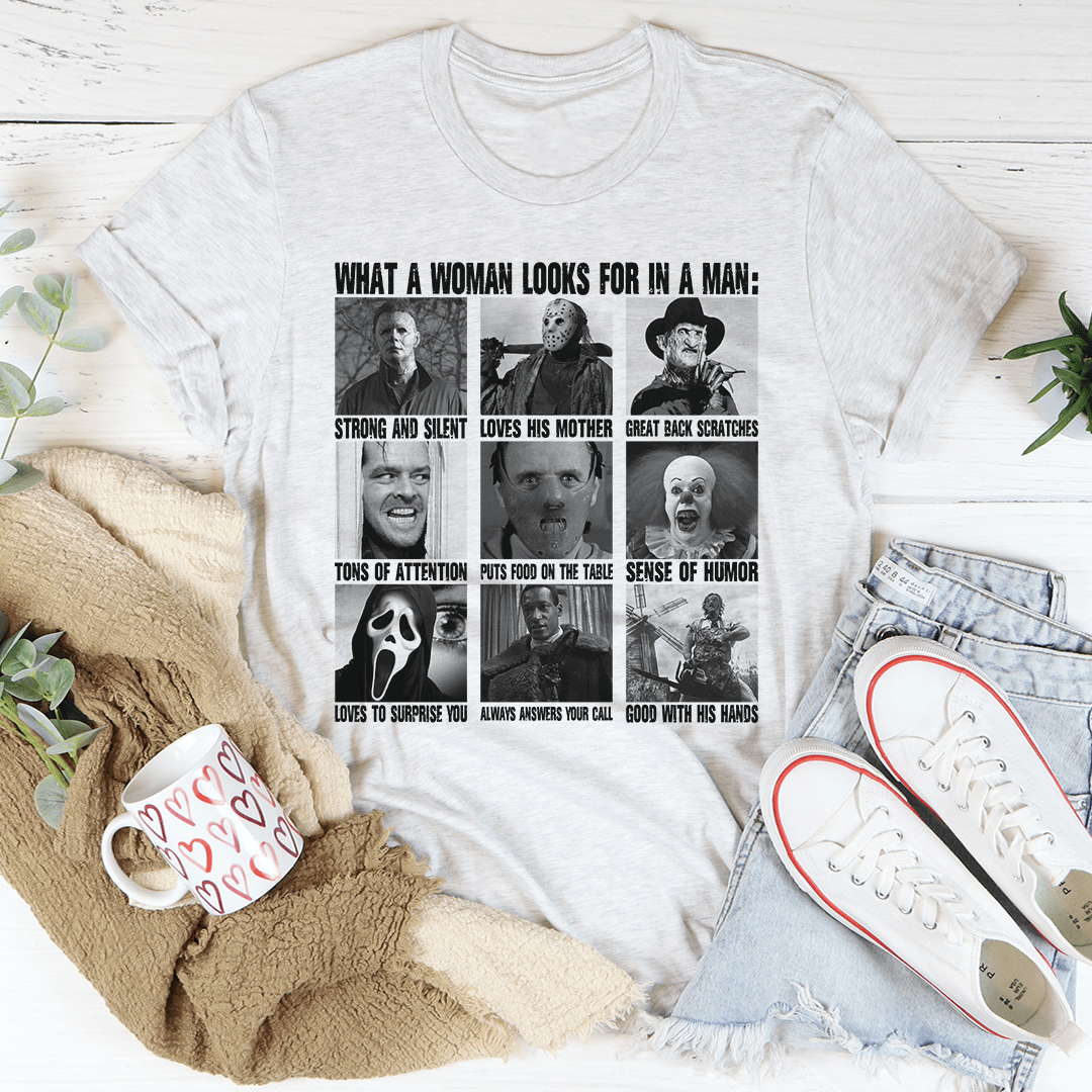 What A Woman Looks For In A Man Tee by shopmerchmallow