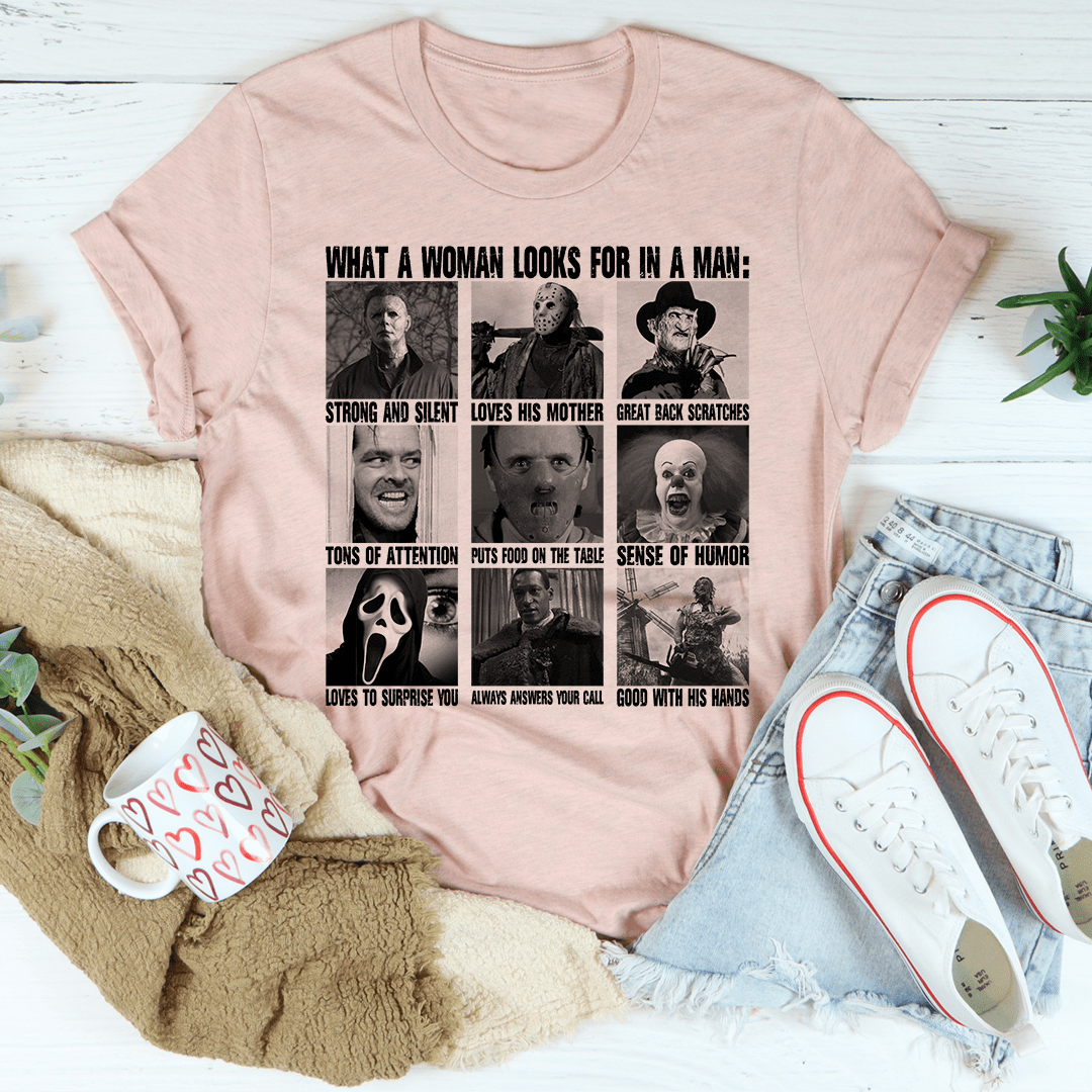 What A Woman Looks For In A Man Tee by shopmerchmallow