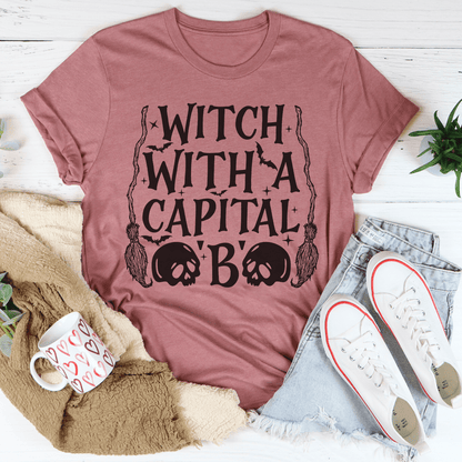 Witch With A Capital B Tee by shopmerchmallow