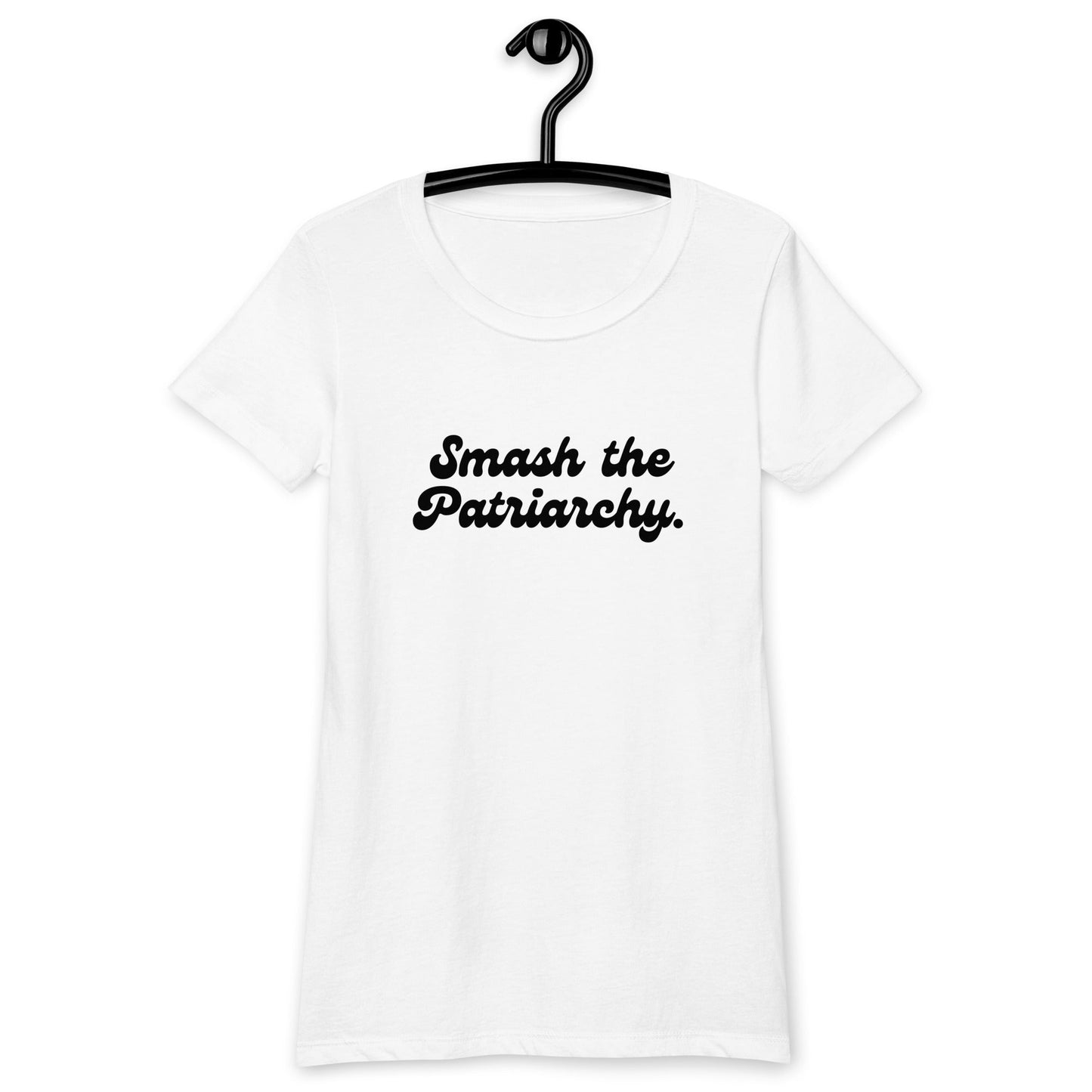 Smash The Patriarchy | Women’s Fitted T-shirt by The Happy Givers