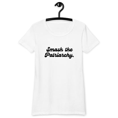 Smash The Patriarchy | Women’s Fitted T-shirt by The Happy Givers