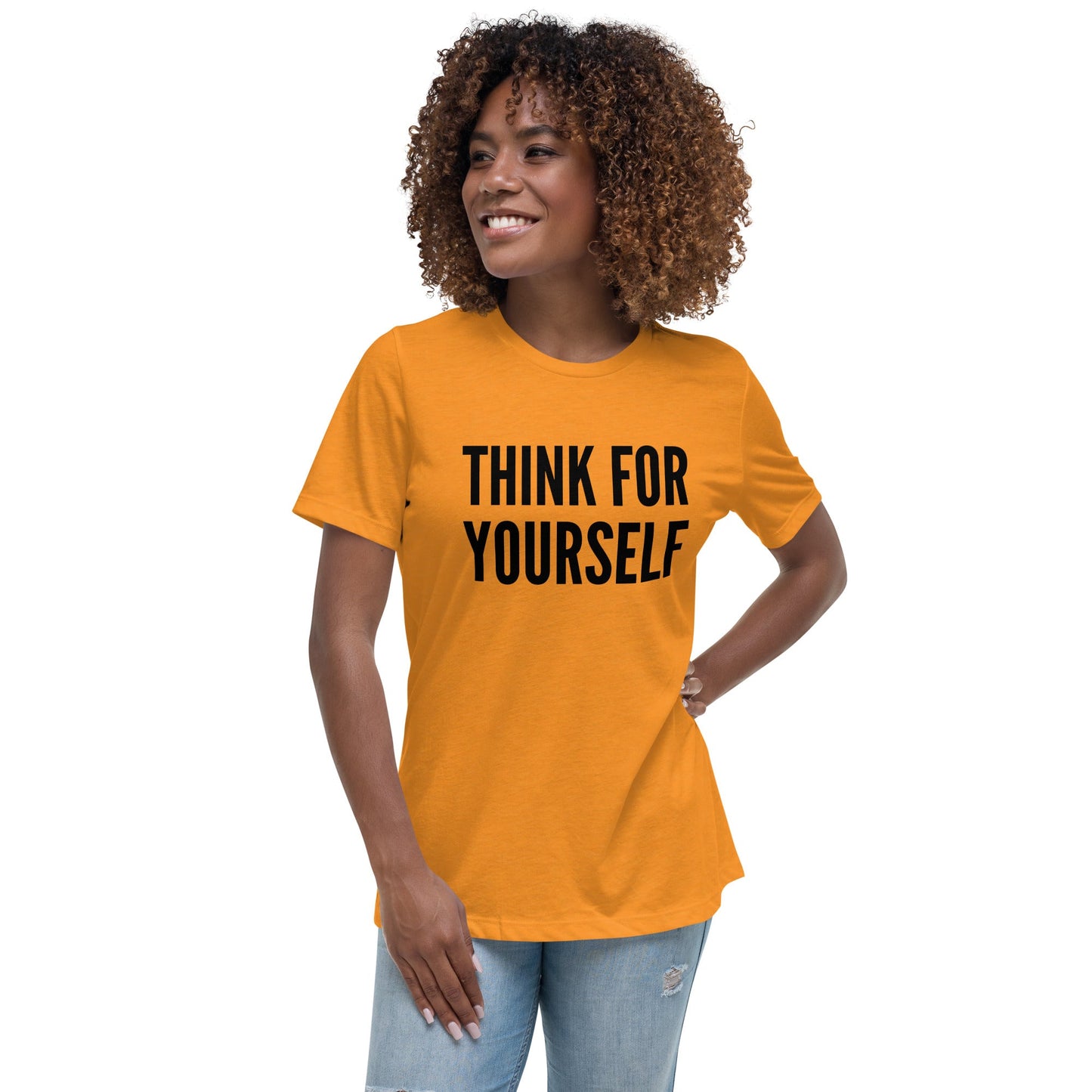 Think for Yourself Women's Relaxed T-Shirt by Proud Libertarian