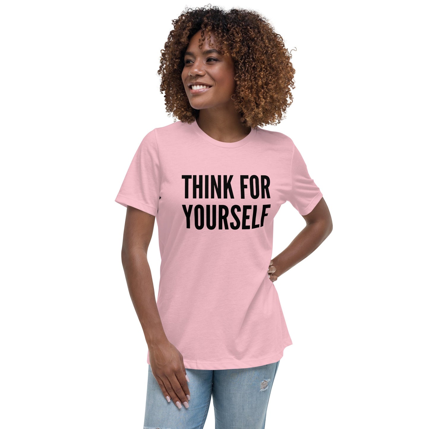 Think for Yourself Women's Relaxed T-Shirt by Proud Libertarian