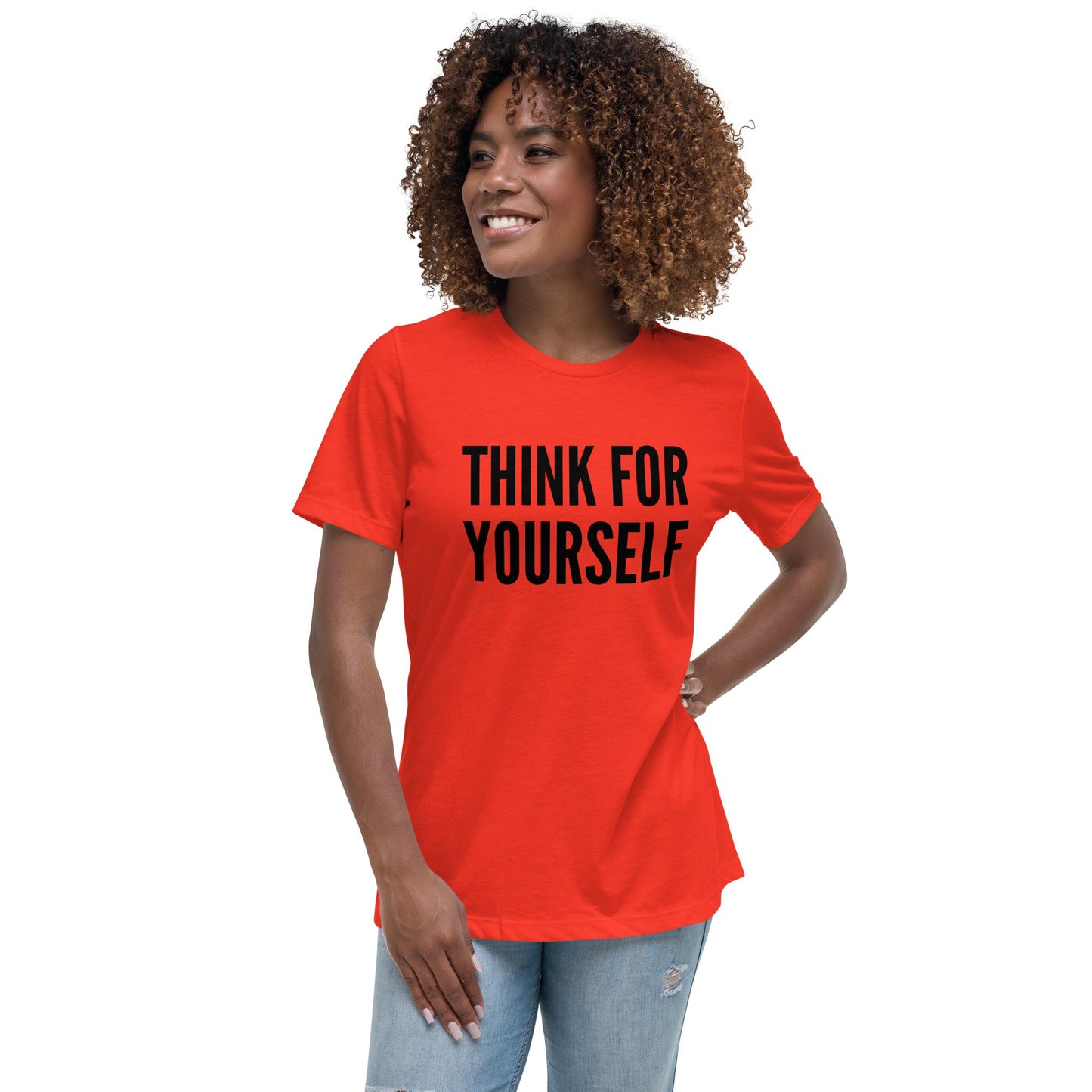 Think for Yourself Women's Relaxed T-Shirt by Proud Libertarian