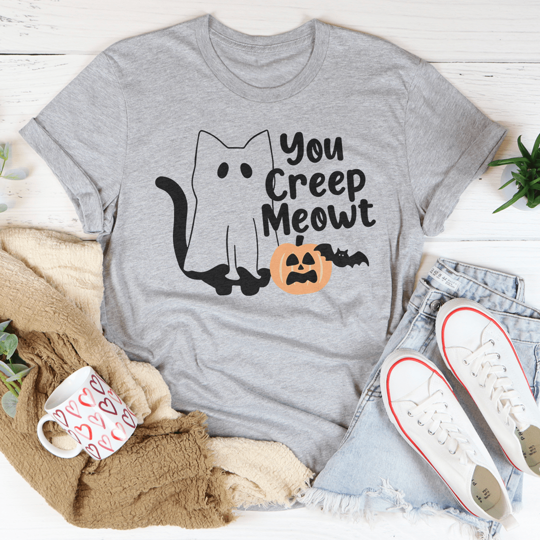 You Creep Meowt Tee by shopmerchmallow