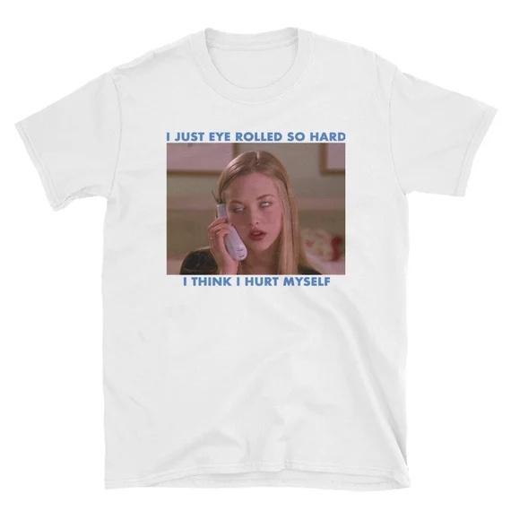 "I Just Eye Rolled So Hard I think I Hurt Myself" Tee by White Market