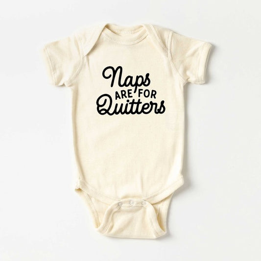 Naps Are For Quitters Baby Onesie