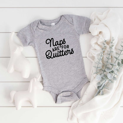 Naps Are For Quitters Baby Onesie