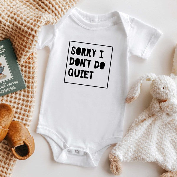 Sorry I Don't Do Quiet Baby Onesie