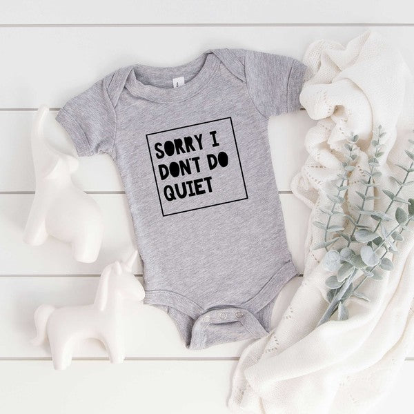 Sorry I Don't Do Quiet Baby Onesie