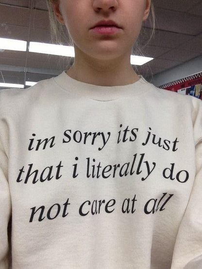 "I'm Sorry Its Just That I Literally Do Not Care At All" by White Market