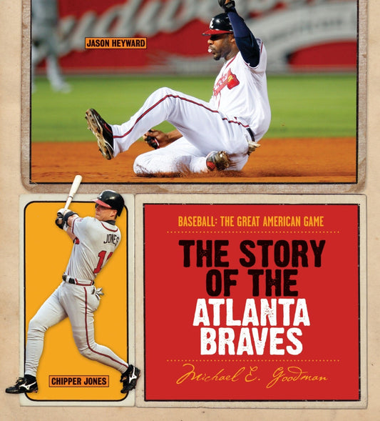 Baseball: The Great American Game: The Story of Atlanta Braves by The Creative Company Shop