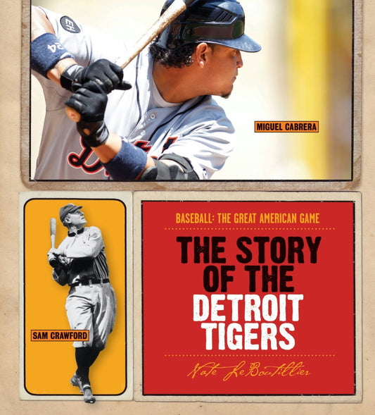 Baseball: The Great American Game: The Story of Detroit Tigers by The Creative Company Shop