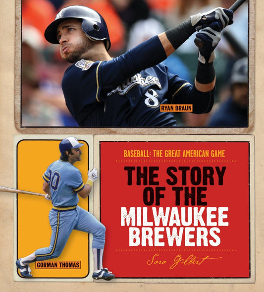 Baseball: The Great American Game: The Story of Milwaukee Brewers by The Creative Company Shop