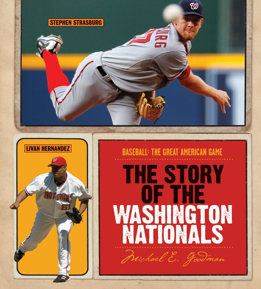 Baseball: The Great American Game: The Story of Washington Nationals by The Creative Company Shop