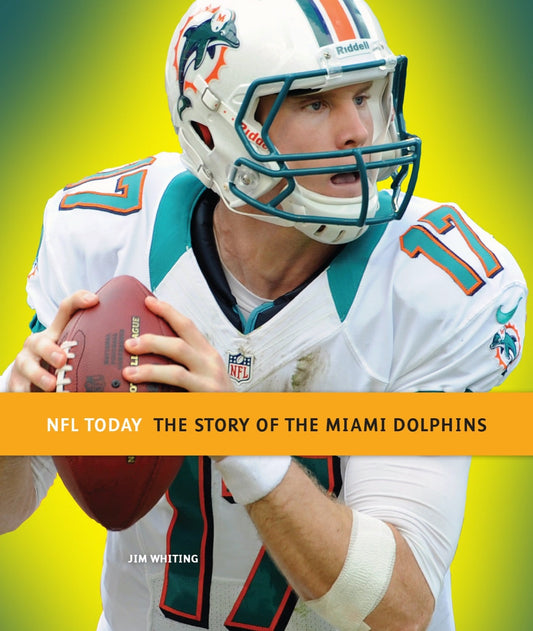 NFL Today: The Story of the Miami Dolphins by The Creative Company Shop