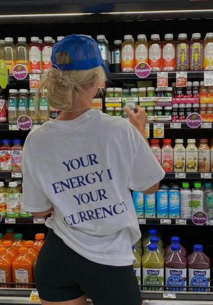 Your Energy Is Your Currency Tee by White Market