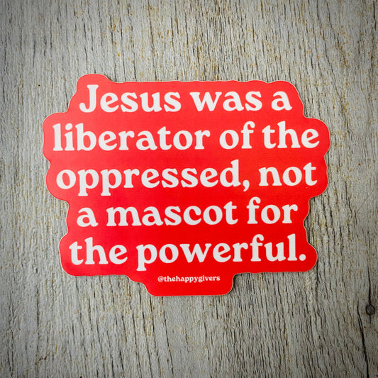 Liberator Of The Oppressed | Sticker by The Happy Givers