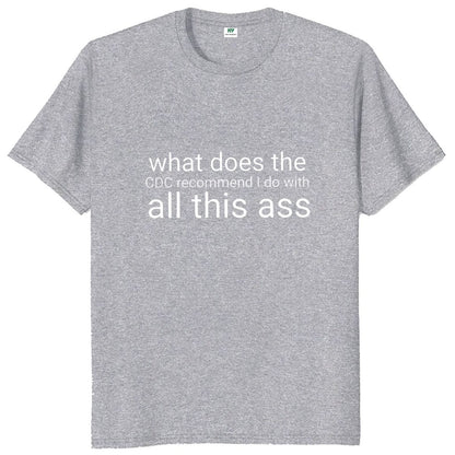 What Does The Recommend I Do With All This Ass Tee by White Market