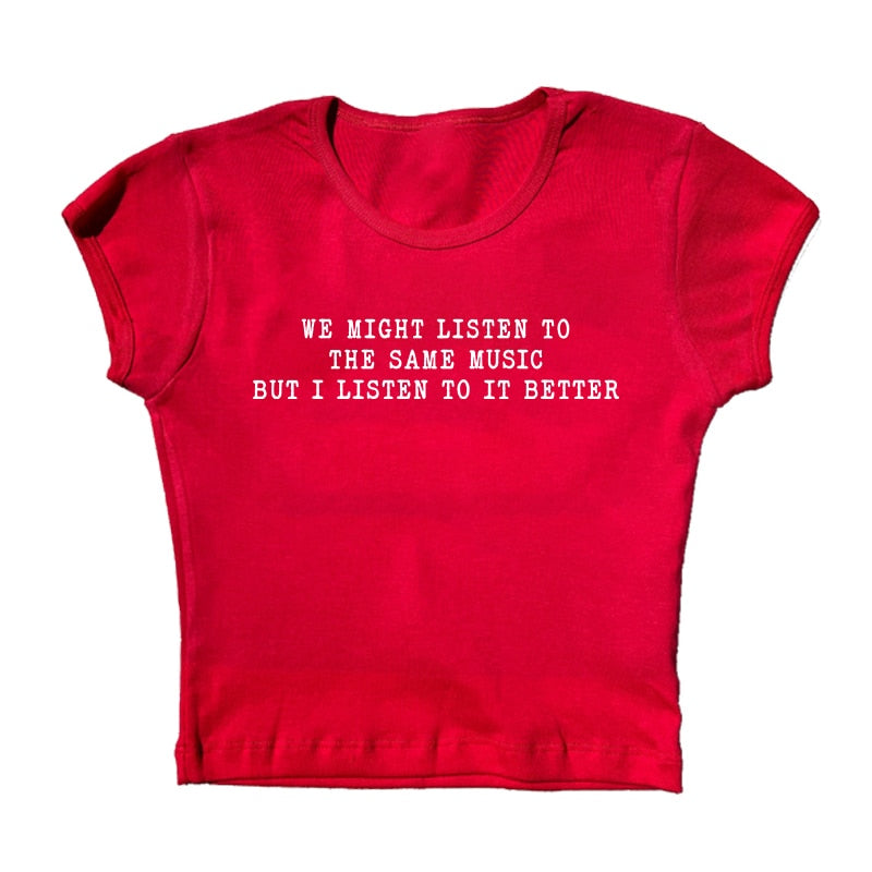 We Might Listen To The Same Music But I Listen To It Better Tee by White Market