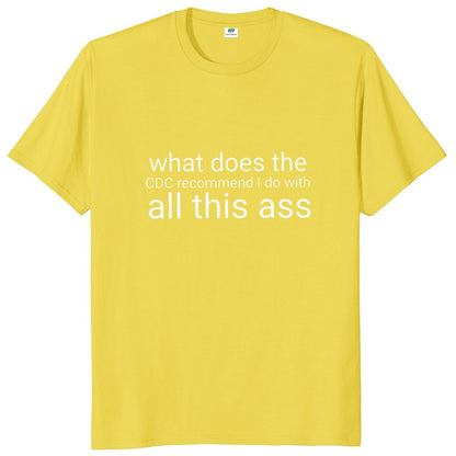 What Does The Recommend I Do With All This Ass Tee by White Market