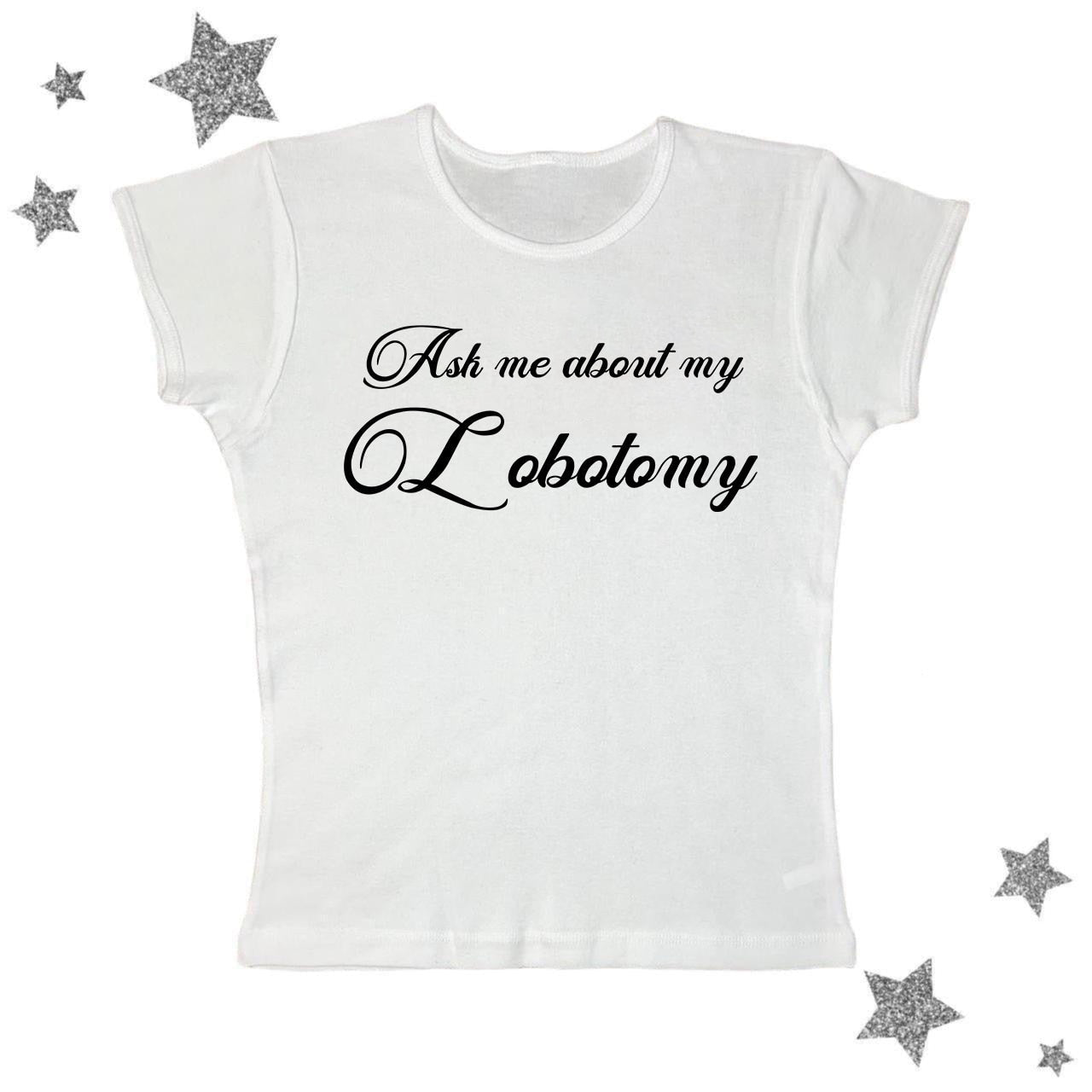 Ask Me About My Lobotomy Tee by White Market