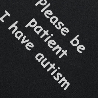 Please Be Patient I Have Autism Tee by White Market