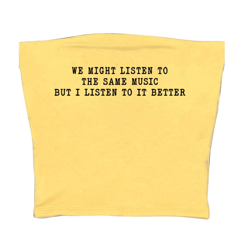 We Might Listen To The Same Music But I Listen To It Better Tee by White Market