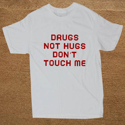 Drugs Not Hugs Don't Touch Me Tee by White Market