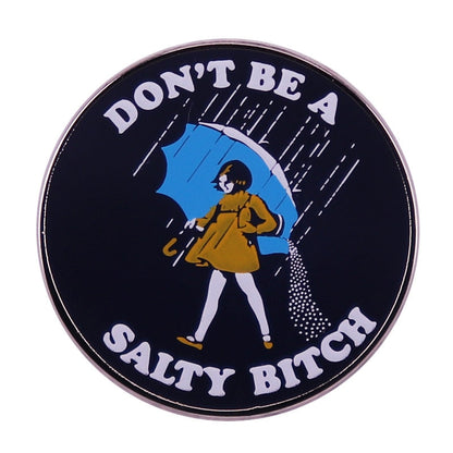 Don't Be A Salty B Pin by White Market