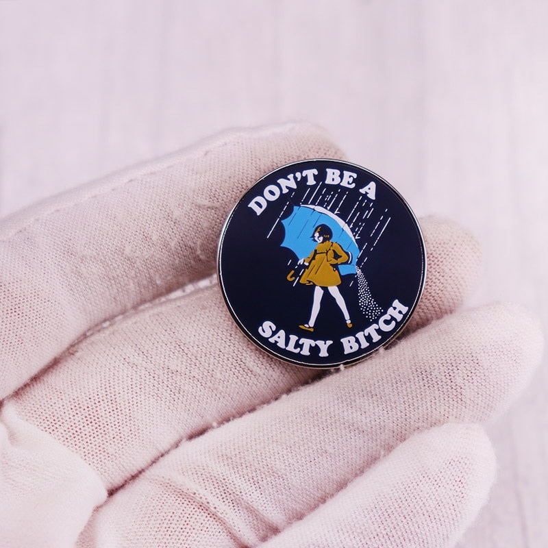 Don't Be A Salty B Pin by White Market