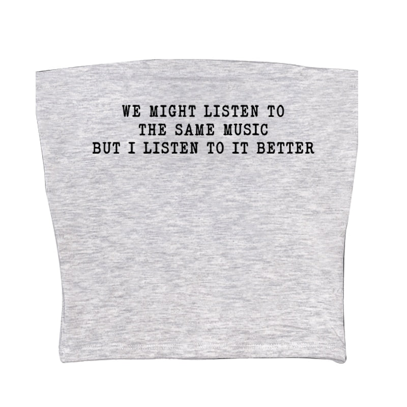 We Might Listen To The Same Music But I Listen To It Better Tee by White Market