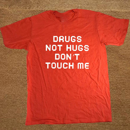 Drugs Not Hugs Don't Touch Me Tee by White Market