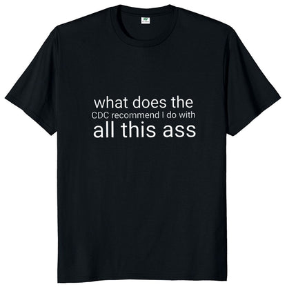 What Does The Recommend I Do With All This Ass Tee by White Market