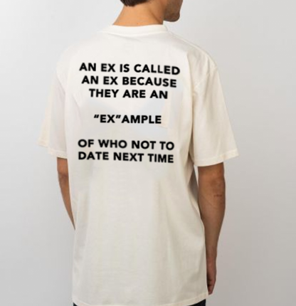 "An Ex Is Called An Ex Because" Tee by White Market