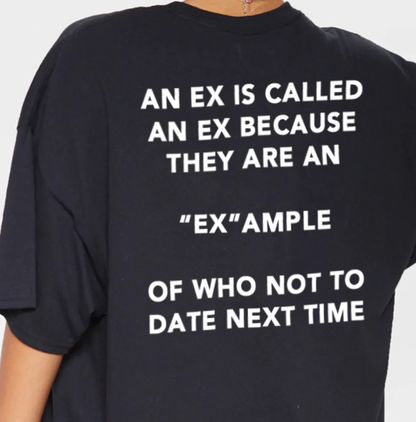 "An Ex Is Called An Ex Because" Tee by White Market