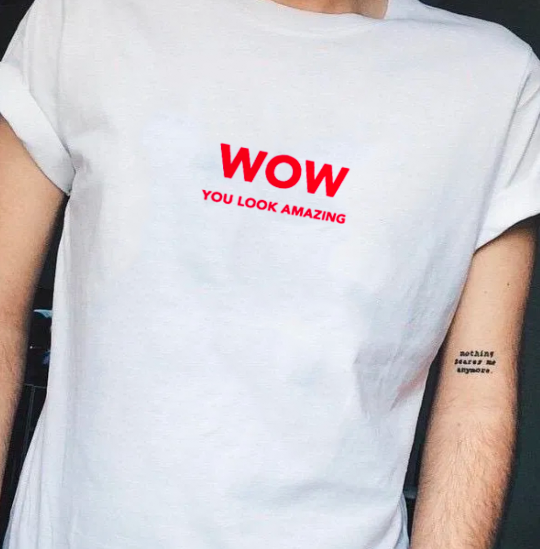 "WOW you look amazing" Tee by White Market