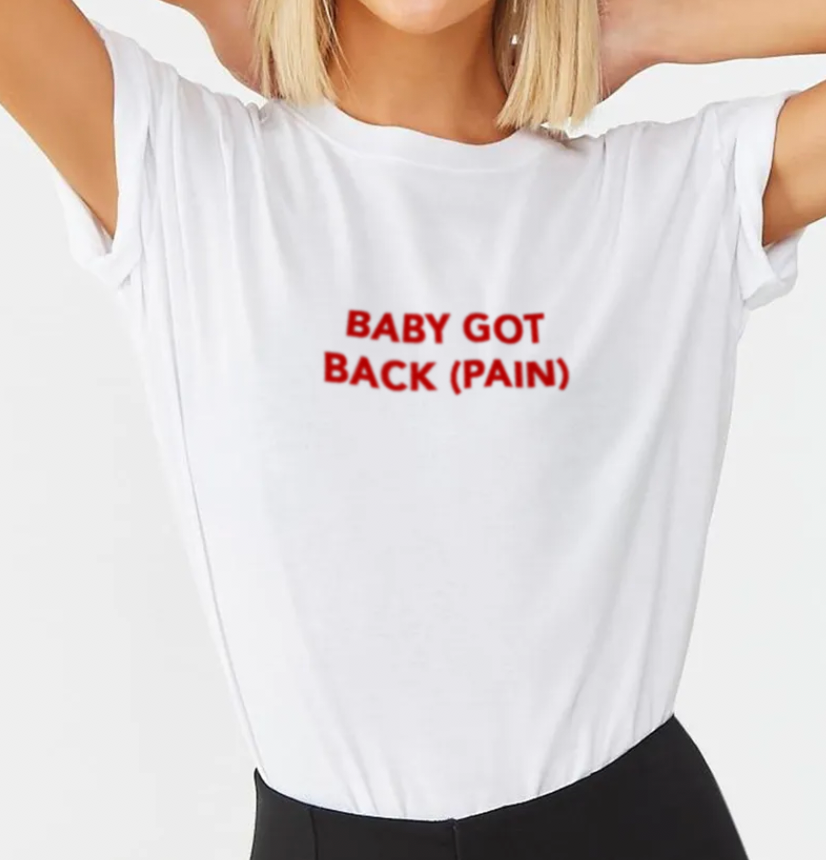 "Baby Got Back (Pain)" Tee by White Market