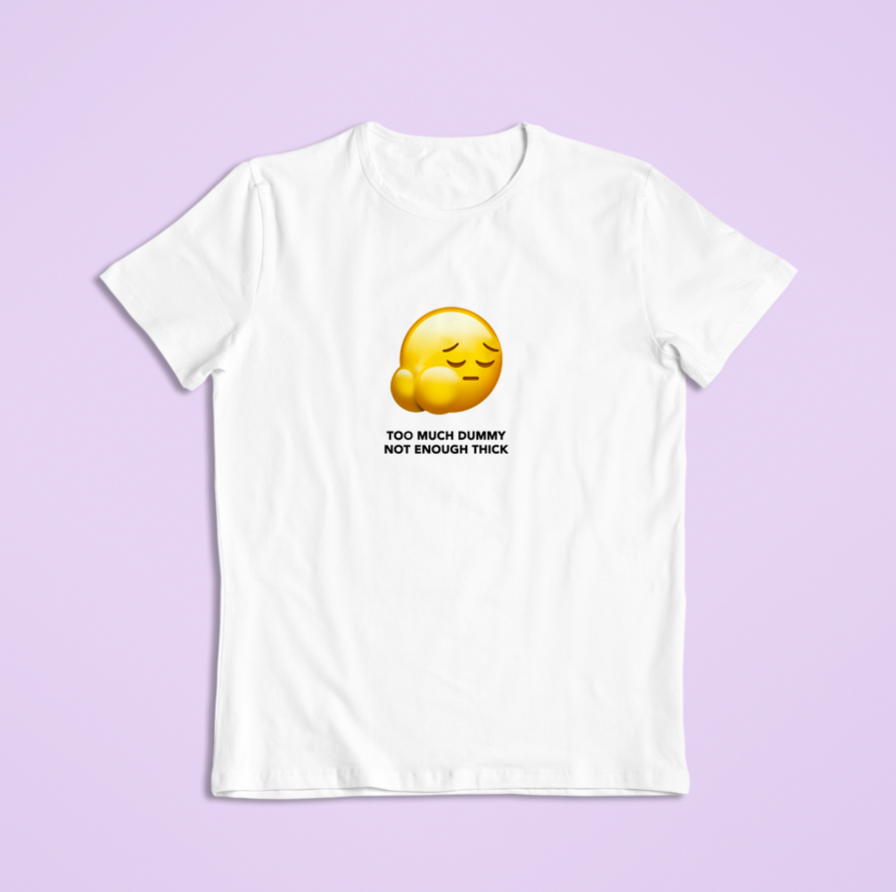 "Too Much Dummy, Not Enough Thick" Tee by White Market