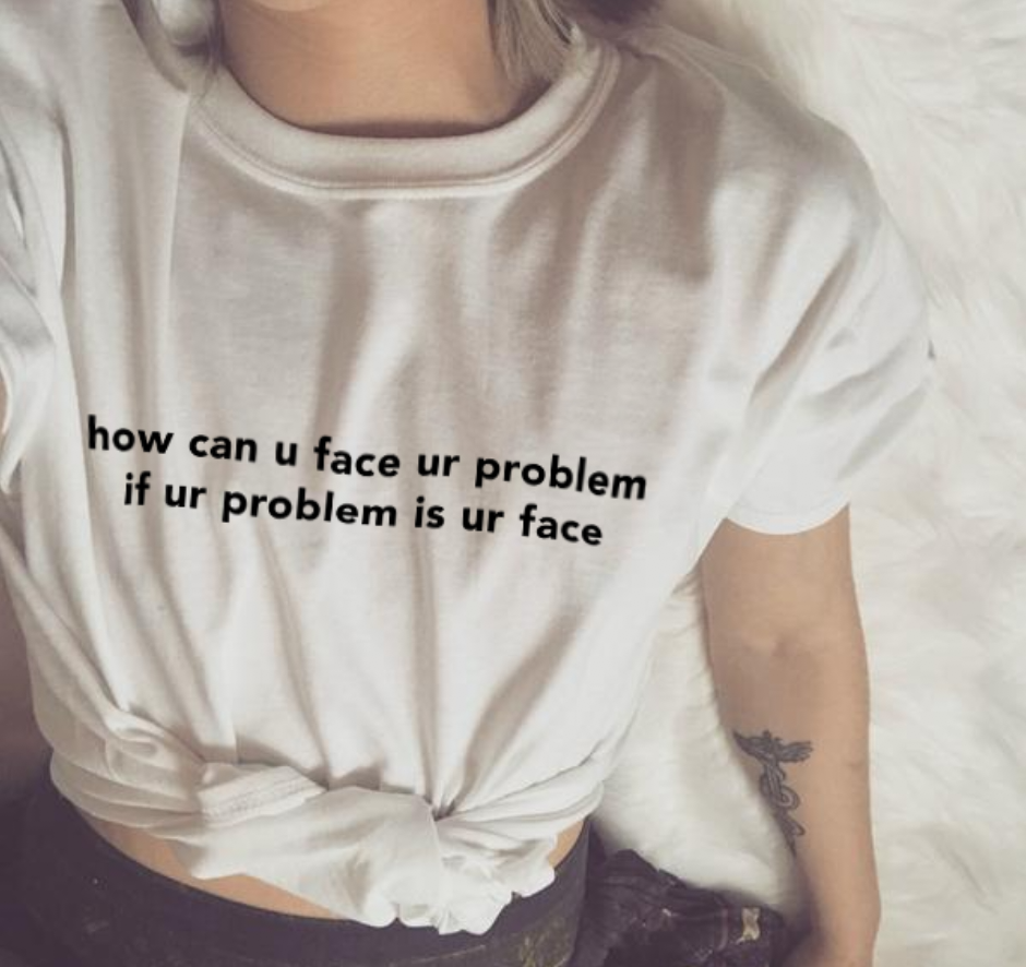 "Face Your Problem" Tee by White Market