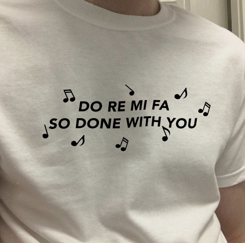 "Do Re Mi Fa So Done With You" Tee by White Market