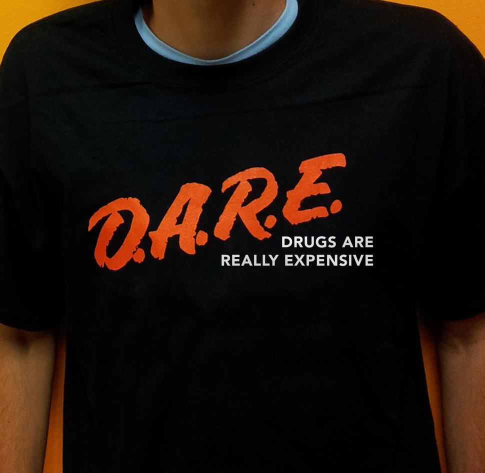 "DRUGS ARE REALLY EXPENSIVE" Dare Tee by White Market