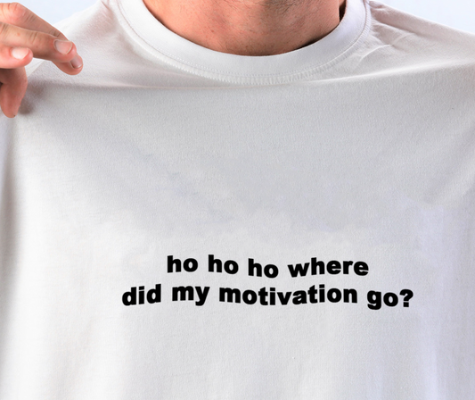 "Ho Ho Ho Where Did My Motivation Go" Tee by White Market