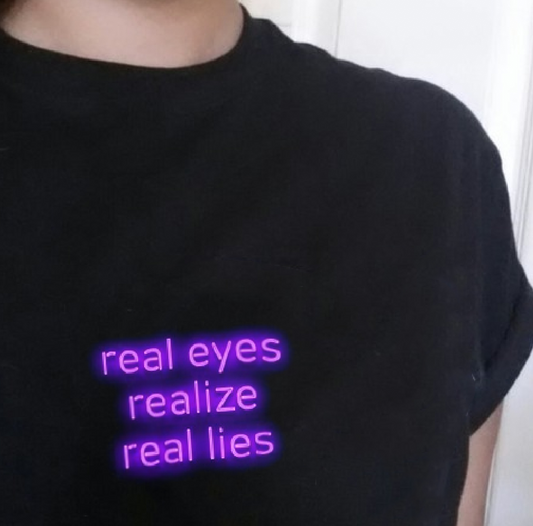 "Real Eyes Realize Real Lies" Tee by White Market